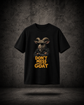 Don't Mess With The Goat T-Shirt — Unisex